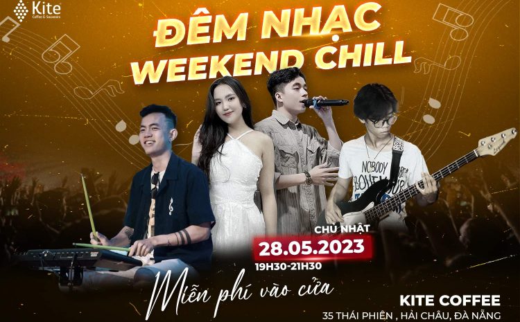  Bạn có hẹn tại đêm nhạc “Weekend Chill” cùng Kite Coffee